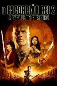 Assistir O Escorpião Rei 2: A Saga de um Guerreiro online