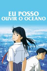 Assistir Eu Posso Ouvir o Oceano online