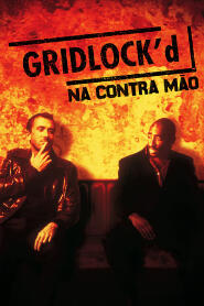 Assistir Gridlock'd - Na Contra Mão online