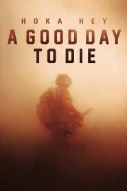 Assistir A Good Day to Die, Hoka Hey online