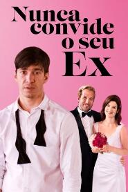 Assistir Nunca Convide o Seu Ex online