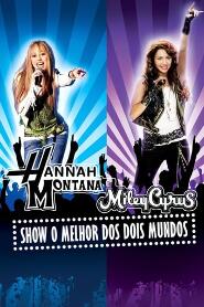 Assistir Hannah Montana e Miley Cyrus - Show: O Melhor dos Dois Mundos online