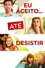 Assistir Eu Aceito... Até Desistir online