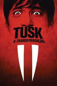 Assistir Tusk: A Transformação online