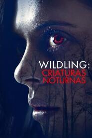 Assistir Wildling: Criaturas Noturnas online