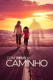 Assistir Com Deus no Caminho online