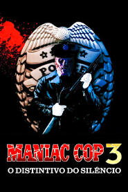 Assistir Maniac Cop 3: O Distintivo do Silêncio online