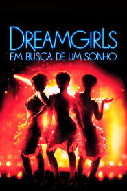 Assistir Dreamgirls: Em Busca de um Sonho online