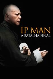 Assistir Ip Man: A Batalha Final online