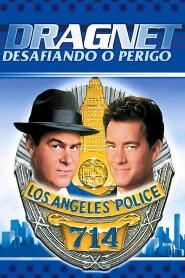 Assistir Dragnet: Desafiando o Perigo online