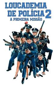 Assistir Loucademia de Polícia 2: A Primeira Missão online