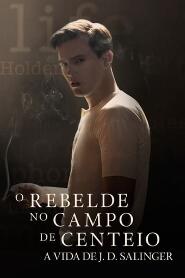 Assistir O Rebelde no Campo de Centeio: A Vida de J.D. Salinger online