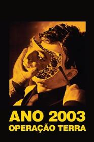 Assistir Ano 2003 - Operação Terra online