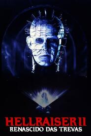 Assistir Hellraiser II: Renascido das Trevas online