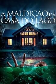 Assistir A Maldição da Casa do Lago online