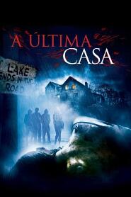 Assistir A Última Casa online