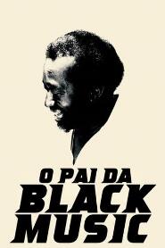 Assistir O Pai da Black Music online