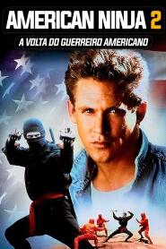 Assistir American Ninja 2: A Volta do Guerreiro Americano online