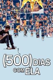 Assistir (500) Dias com Ela online