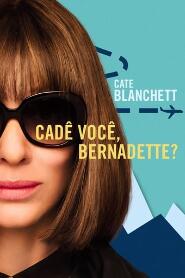 Assistir Cadê Você, Bernadette? online