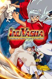 Assistir InuYasha 3: A Espada Dominadora do Mundo online