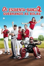 Assistir Os Esquenta-Banco 2: Quebrando as Bolas online