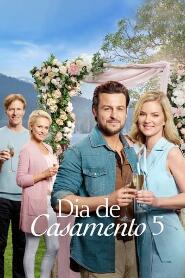 Assistir Dia de Casamento 5 online