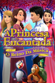 Assistir A Princesa Encantada - O Reino da Música online