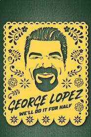 Assistir George Lopez: We'll Do It for Half online