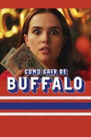 Assistir Como Sair de Buffalo online