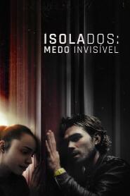 Assistir Isolados: Medo Invisível online