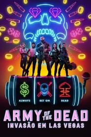 Assistir Army of the Dead: Invasão em Las Vegas online