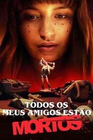 Assistir Todos os Meus Amigos Estão Mortos online