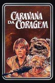 Assistir Caravana da Coragem: Uma Aventura Ewok online