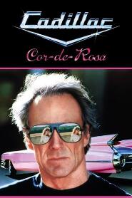 Assistir Cadillac Cor-de-Rosa online