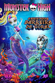 Assistir Monster High:  A Assustadora Barreira de Coral online