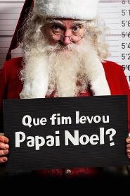 Assistir Que Fim Levou Papai Noel? online