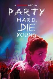 Assistir Party Hard, Die Young online