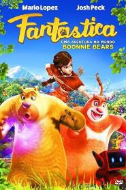 Assistir Fantástica - Uma Aventura no Mundo Boonie Bears online