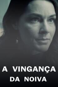 Assistir A Vingança da Noiva online