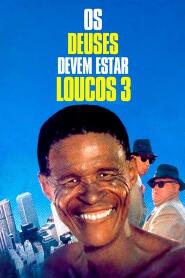 Assistir Os Deuses Devem Estar Loucos 3 online