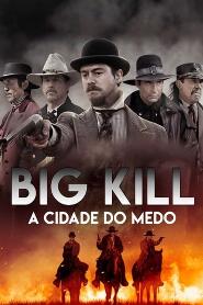 Assistir Big Kill - A Cidade do Medo online