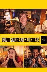 Assistir Como Hackear Seu Chefe online