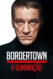 Assistir Bordertown: A Eliminação online