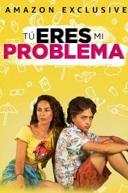 Assistir Tú eres mi problema online