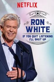 Assistir Ron White: If You Quit Listening, I'll Shut Up online