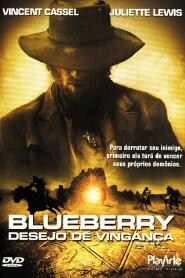 Assistir Blueberry - Desejo de Vingança online