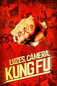 Assistir Luzes, Câmera, Kung Fu online