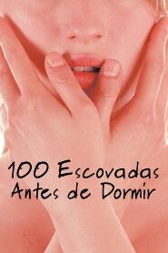 Assistir 100 Escovadas Antes de Dormir online