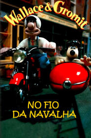 Assistir Wallace & Gromit: O Fio da Navalha online